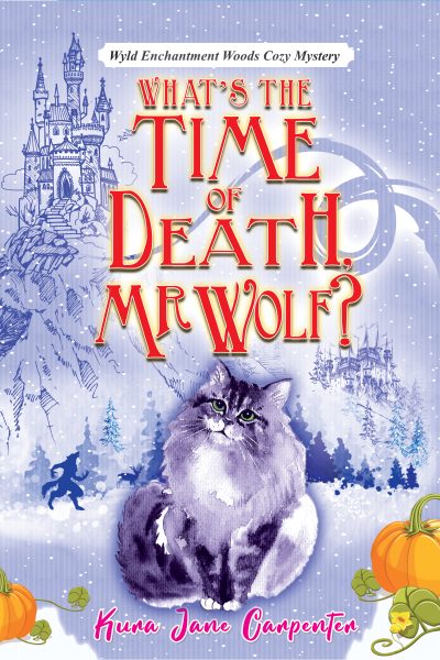 Fantasy mystery - What's the time of death, Mr Wolf? by Kura Jane Carpenter